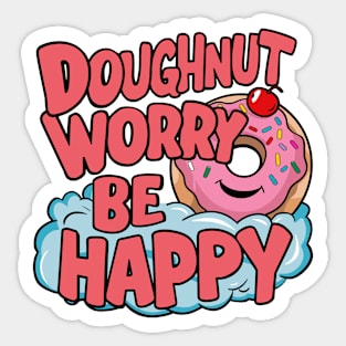 Doughnut worry be happy Sticker